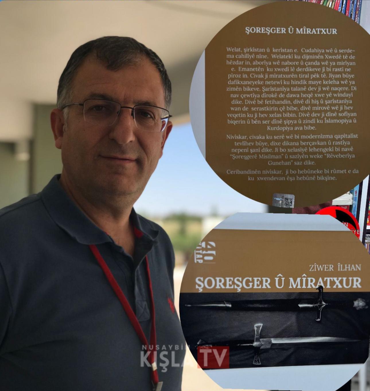 Nusaybinli Eğitimci Yazar Ziver İlhan’ın Yeni Kitabı: “Şoreşger û Mîratxur”